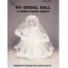 My Bridal Doll: A Crepe Paper Craft - Doll Patterns - Craft Patterns - 