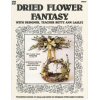 Dried Flower Fantasy - Instruction Book - Home Decor Ideas - 